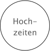 Hoch-zeiten